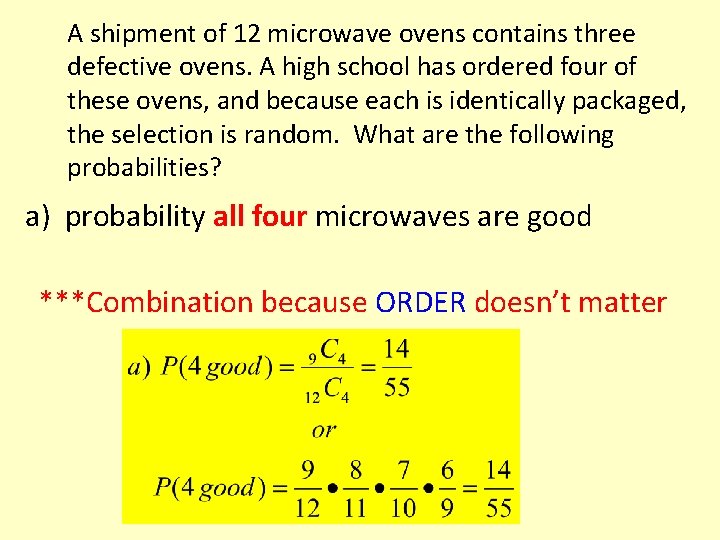 A shipment of 12 microwave ovens contains three defective ovens. A high school has