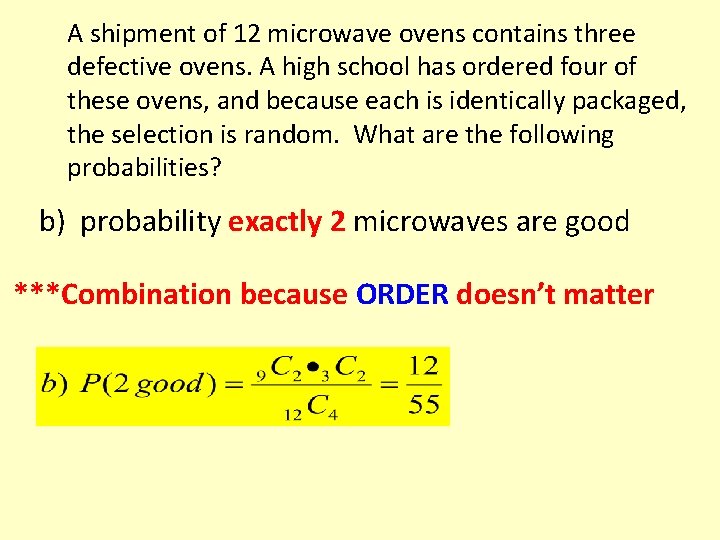 A shipment of 12 microwave ovens contains three defective ovens. A high school has