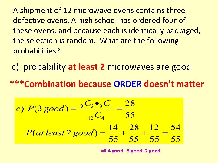 A shipment of 12 microwave ovens contains three defective ovens. A high school has