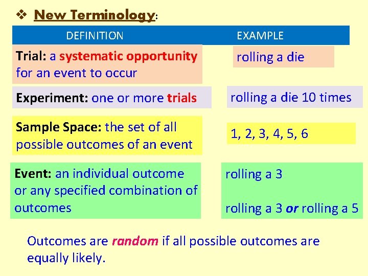 v New Terminology: DEFINITION Trial: a systematic opportunity for an event to occur EXAMPLE