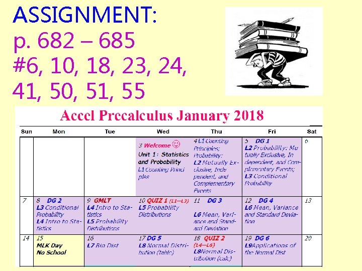 ASSIGNMENT: p. 682 – 685 #6, 10, 18, 23, 24, 41, 50, 51, 55