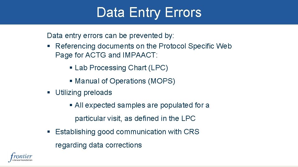Data Entry Errors Data entry errors can be prevented by: § Referencing documents on