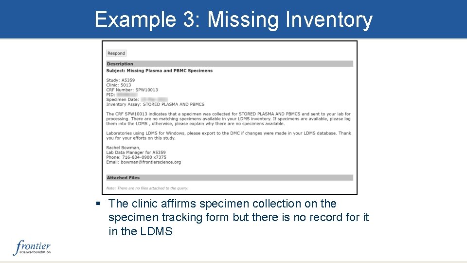 Example 3: Missing Inventory § The clinic affirms specimen collection on the specimen tracking