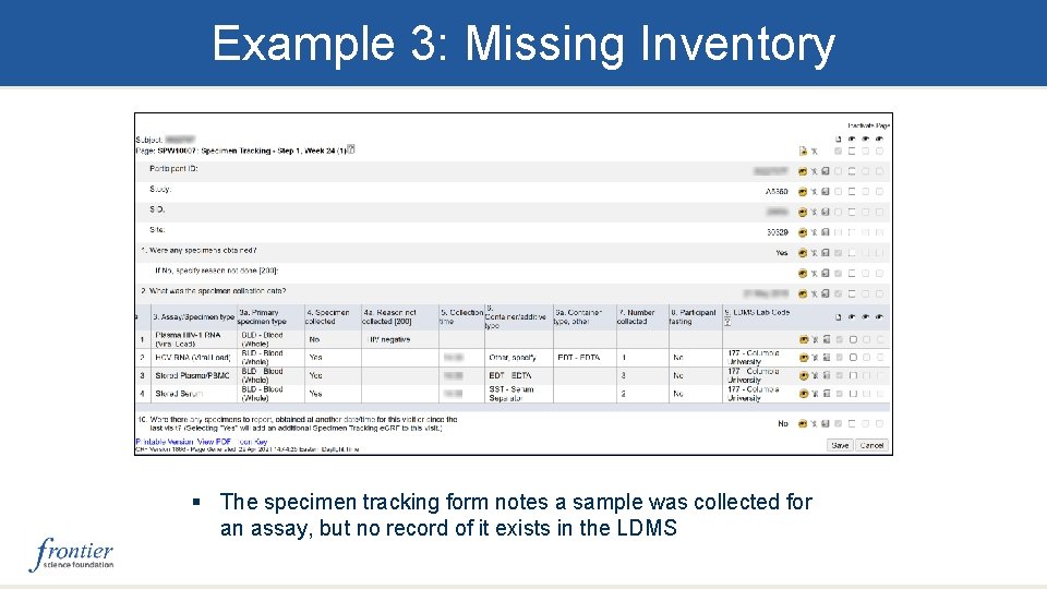 Example 3: Missing Inventory § The specimen tracking form notes a sample was collected