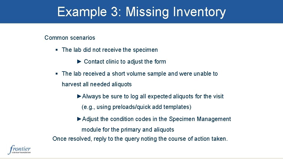 Example 3: Missing Inventory Common scenarios § The lab did not receive the specimen