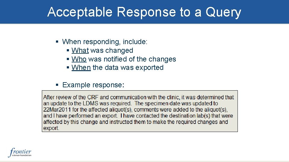 Acceptable Response to a Query § When responding, include: § What was changed §