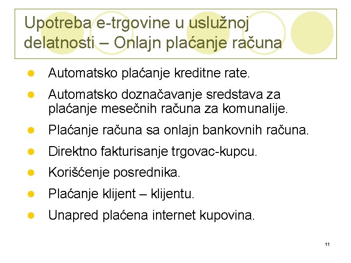 Upotreba e-trgovine u uslužnoj delatnosti – Onlajn plaćanje računa l Automatsko plaćanje kreditne rate.