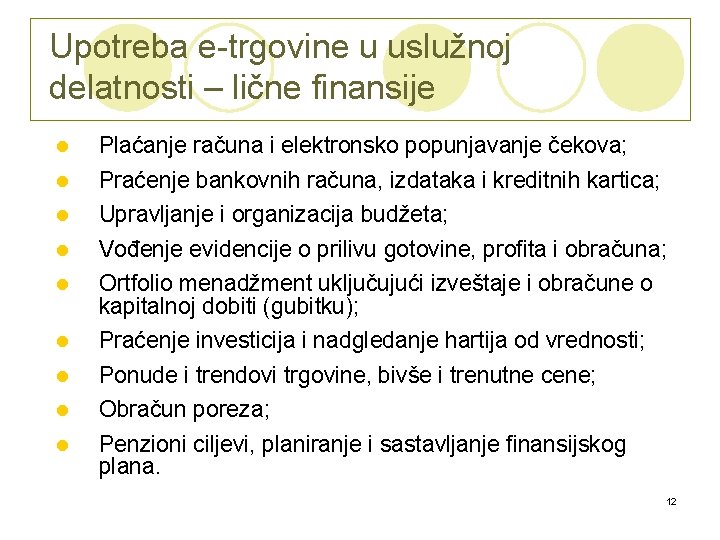 Upotreba e-trgovine u uslužnoj delatnosti – lične finansije l l Plaćanje računa i elektronsko