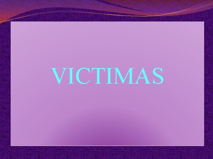 VICTIMAS 