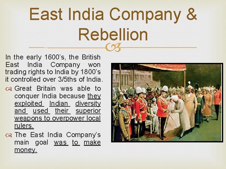 East India Company & Rebellion In the early 1600’s, the British East India Company