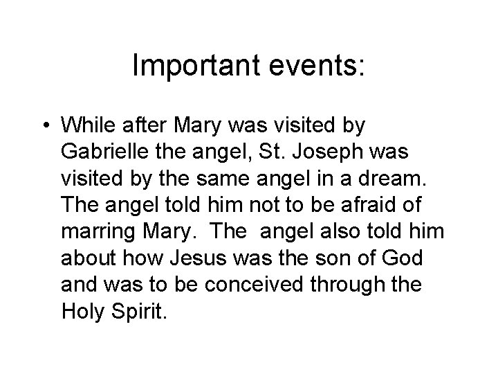 Important events: • While after Mary was visited by Gabrielle the angel, St. Joseph