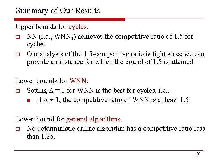 Summary of Our Results Upper bounds for cycles: o NN (i. e. , WNN
