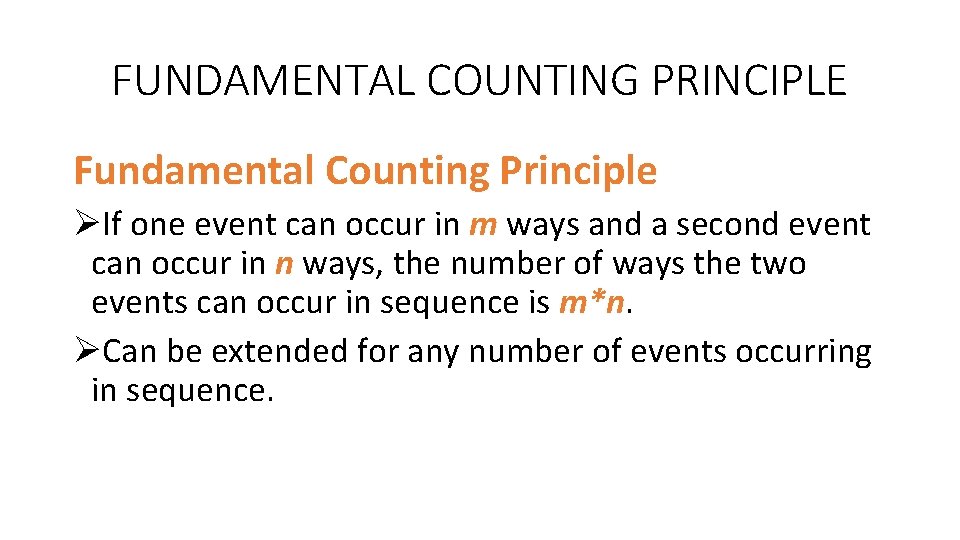 FUNDAMENTAL COUNTING PRINCIPLE Fundamental Counting Principle ØIf one event can occur in m ways