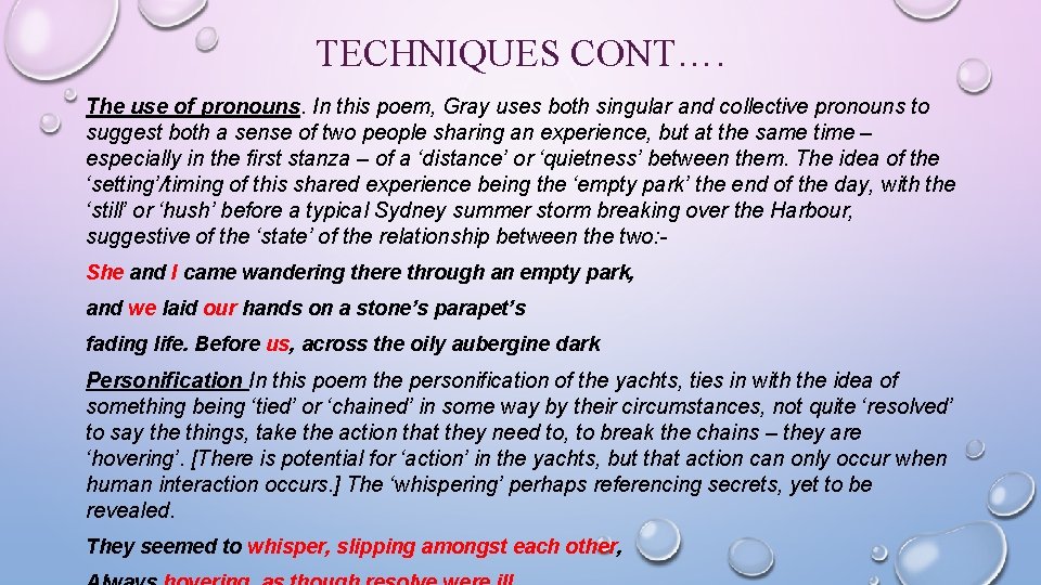 TECHNIQUES CONT…. The use of pronouns. In this poem, Gray uses both singular and