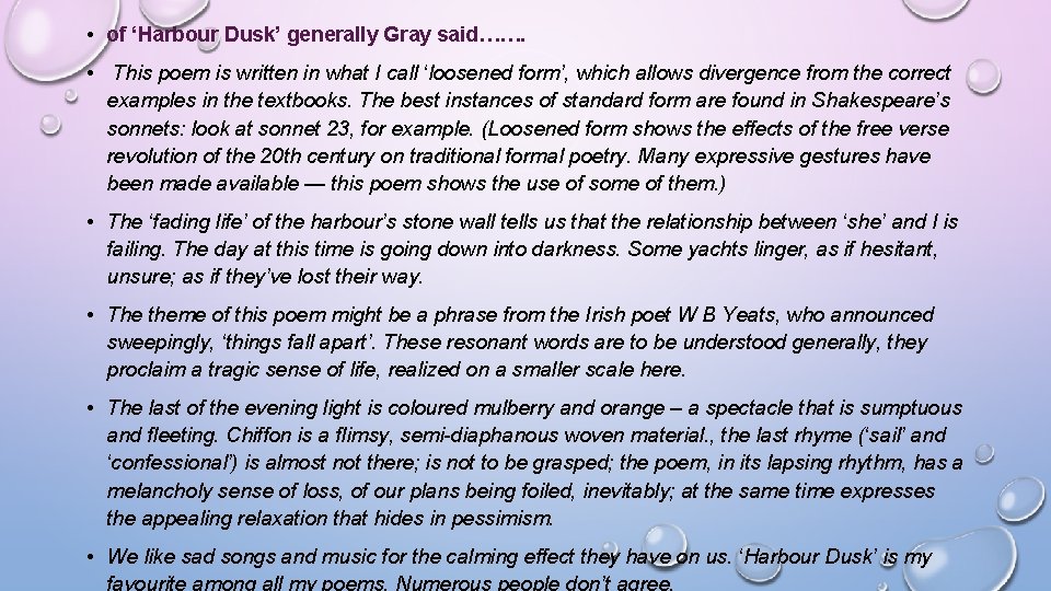  • of ‘Harbour Dusk’ generally Gray said……. • This poem is written in