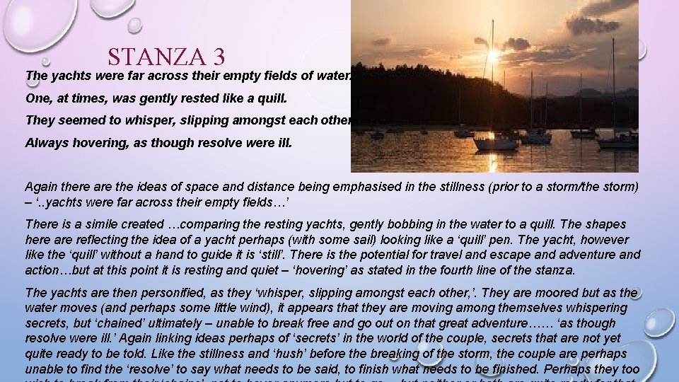 STANZA 3 The yachts were far across their empty fields of water. One, at