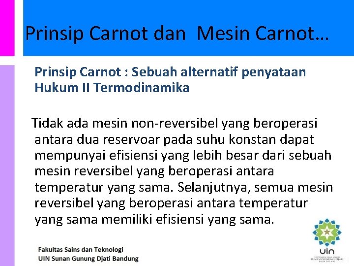 Prinsip Carnot dan Mesin Carnot… Prinsip Carnot : Sebuah alternatif penyataan Hukum II Termodinamika