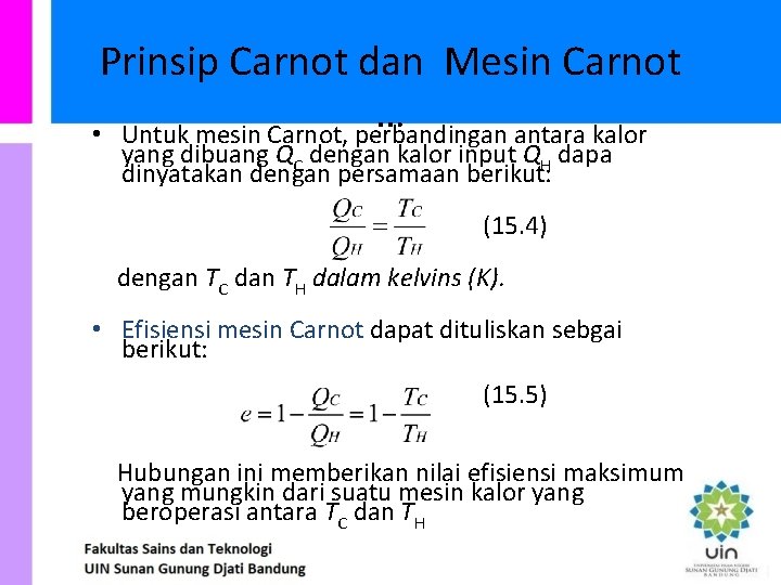 Prinsip Carnot dan Mesin Carnot … • Untuk mesin Carnot, perbandingan antara kalor yang