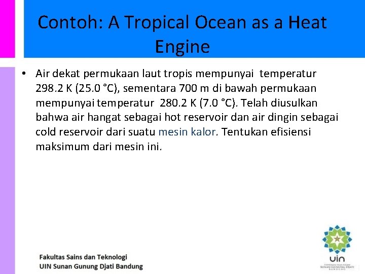 Contoh: A Tropical Ocean as a Heat Engine • Air dekat permukaan laut tropis