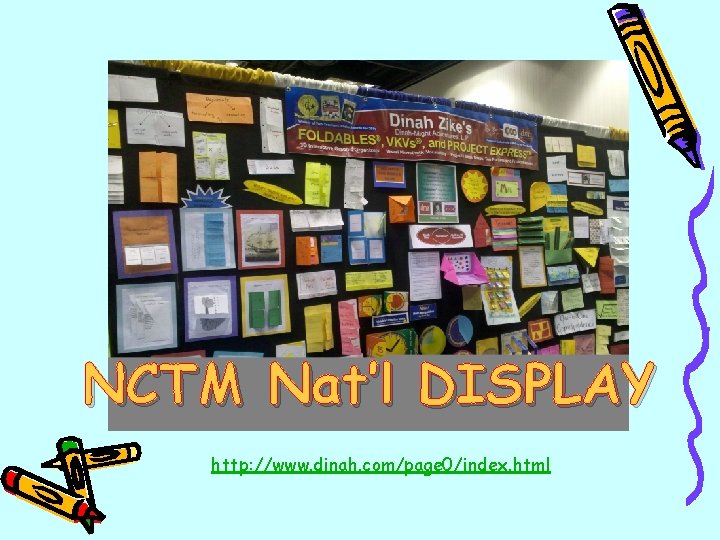 NCTM Nat’l DISPLAY http: //www. dinah. com/page 0/index. html 