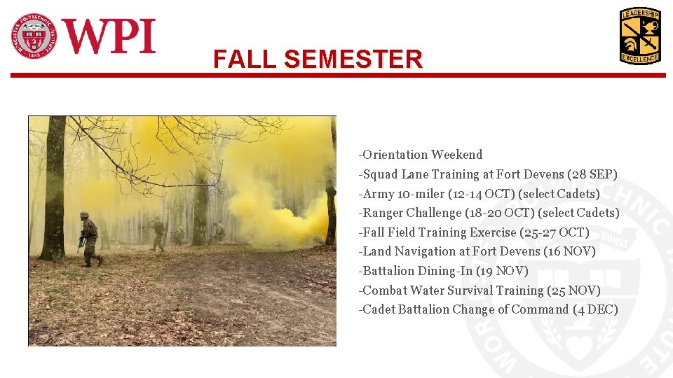 FALL SEMESTER -Orientation Weekend -Squad Lane Training at Fort Devens (28 SEP) -Army 10