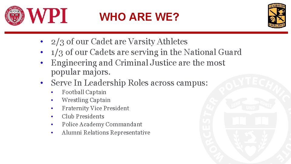 WHO ARE WE? • 2/3 of our Cadet are Varsity Athletes • 1/3 of