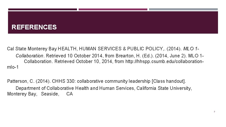 REFERENCES Cal State Monterey Bay HEALTH, HUMAN SERVICES & PUBLIC POLICY, . (2014). MLO