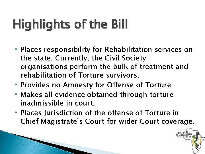 Highlights of the Bill Places responsibility for Rehabilitation services on the state. Currently, the