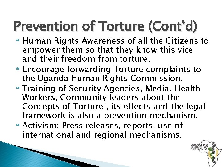 Prevention of Torture (Cont’d) Human Rights Awareness of all the Citizens to empower them