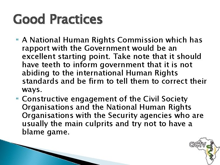 Good Practices A National Human Rights Commission which has rapport with the Government would