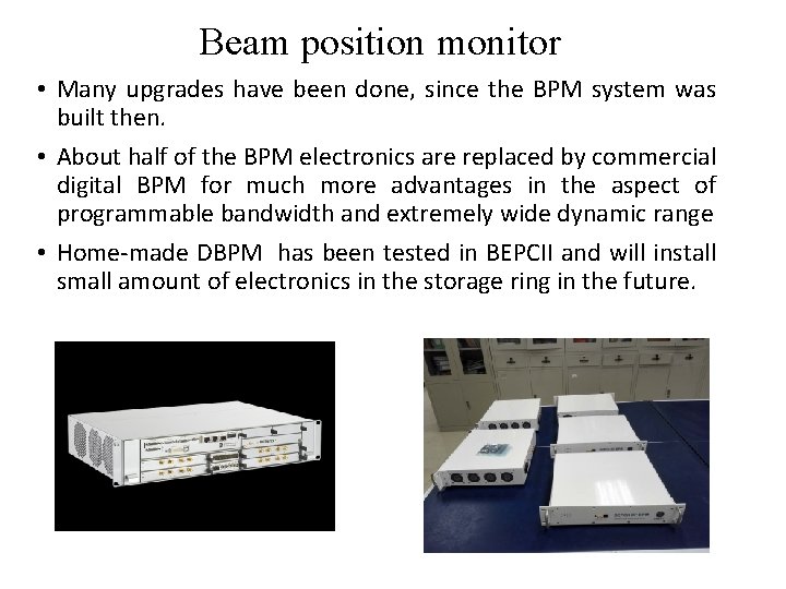 Beam position monitor • Many upgrades have been done, since the BPM system was