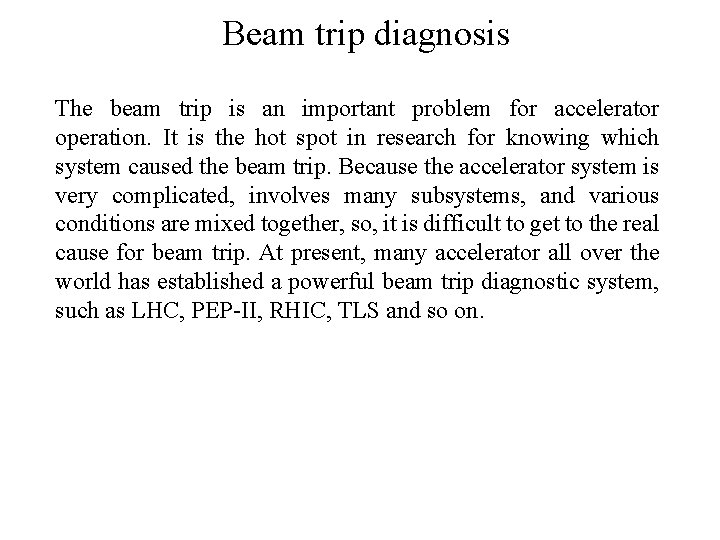 Beam trip diagnosis The beam trip is an important problem for accelerator operation. It