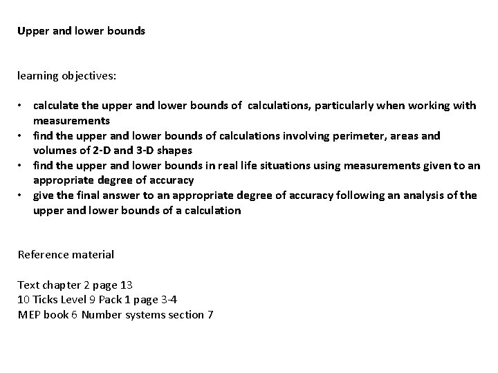 Upper and lower bounds learning objectives: • calculate the upper and lower bounds of