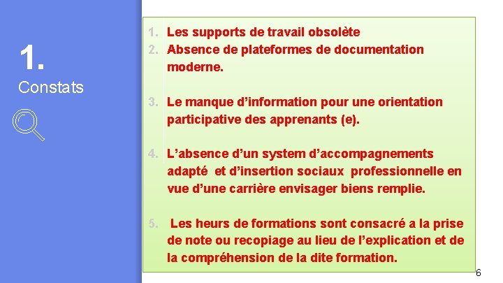 1. Constats 1. Les supports de travail obsolète 2. Absence de plateformes de documentation