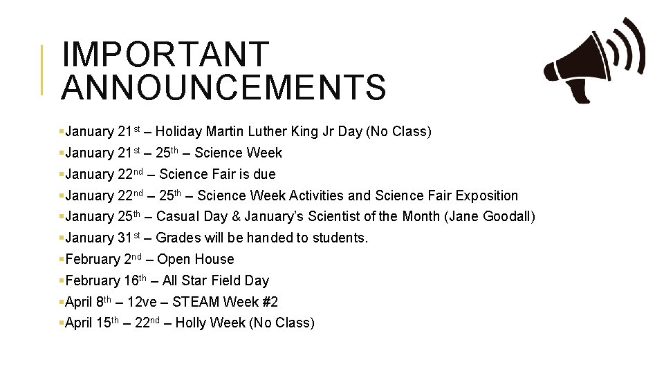 IMPORTANT ANNOUNCEMENTS §January 21 st – Holiday Martin Luther King Jr Day (No Class)
