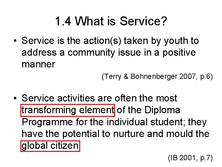 1. 4 What is Service? • Service is the action(s) taken by youth to