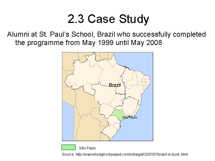 2. 3 Case Study Alumni at St. Paul’s School, Brazil who successfully completed the