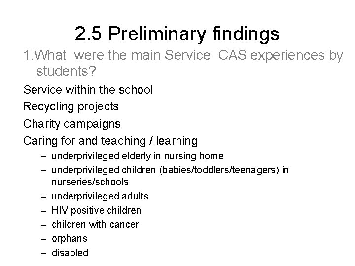 2. 5 Preliminary findings 1. What were the main Service CAS experiences by students?