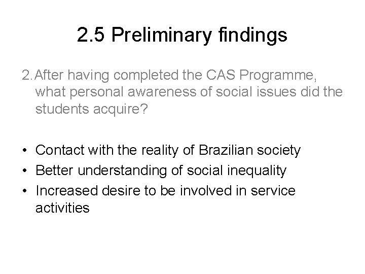 2. 5 Preliminary findings 2. After having completed the CAS Programme, what personal awareness