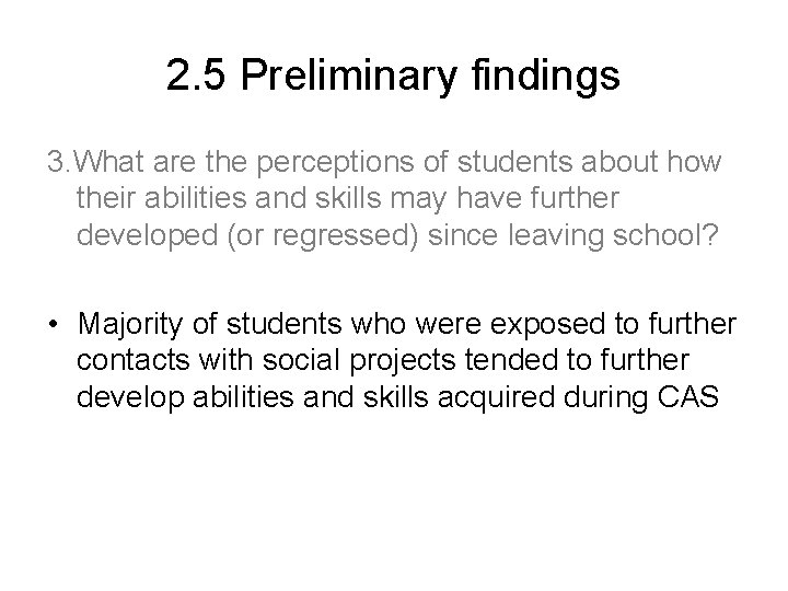 2. 5 Preliminary findings 3. What are the perceptions of students about how their