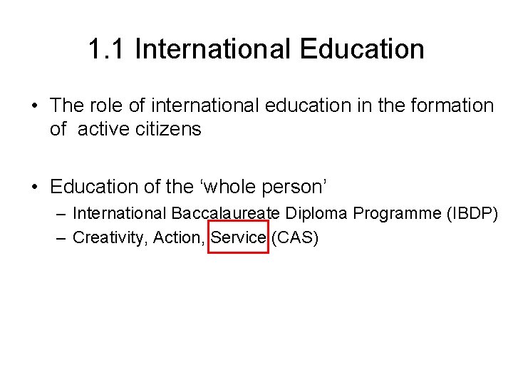 1. 1 International Education • The role of international education in the formation of
