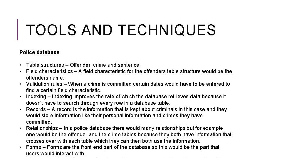 TOOLS AND TECHNIQUES Police database • Table structures – Offender, crime and sentence •