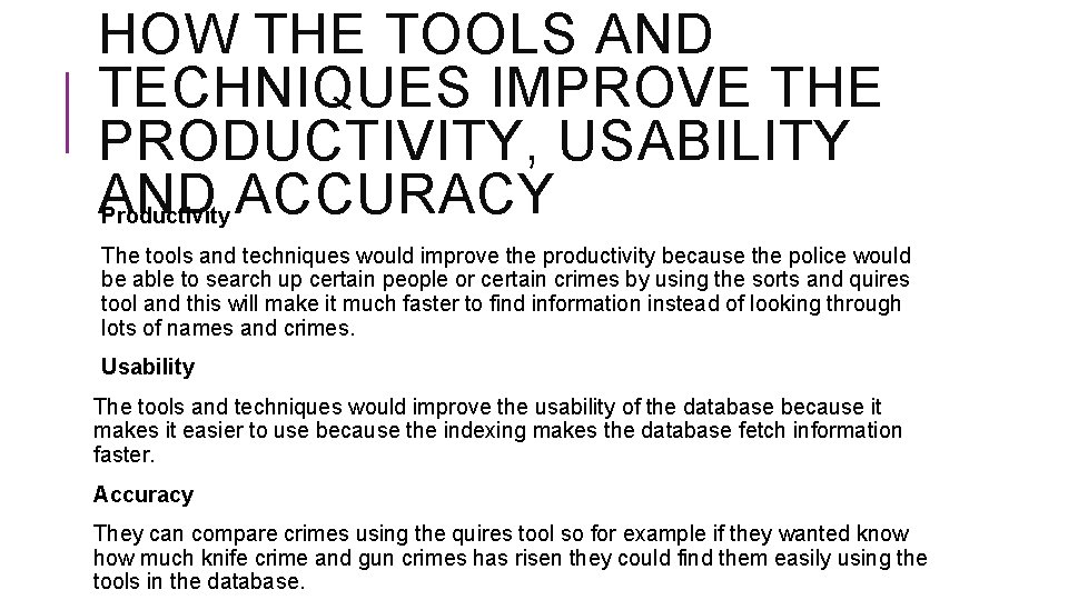 HOW THE TOOLS AND TECHNIQUES IMPROVE THE PRODUCTIVITY, USABILITY AND ACCURACY Productivity The tools