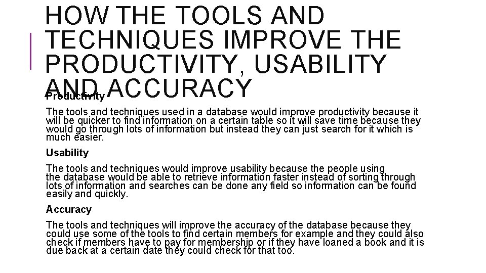 HOW THE TOOLS AND TECHNIQUES IMPROVE THE PRODUCTIVITY, USABILITY AND ACCURACY Productivity The tools