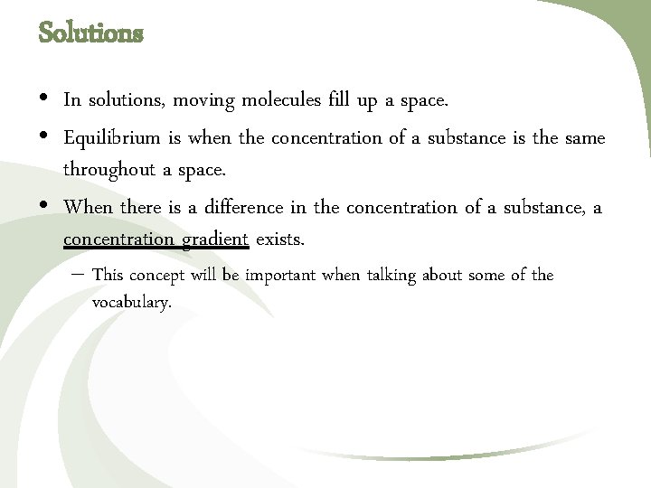 Solutions • In solutions, moving molecules fill up a space. • Equilibrium is when Solutions • In solutions, moving molecules fill up a space. • Equilibrium is when