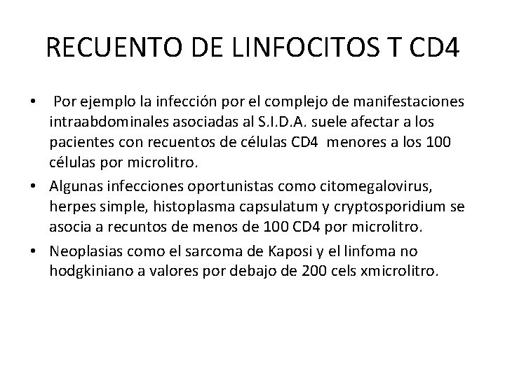 RECUENTO DE LINFOCITOS T CD 4 • Por ejemplo la infección por el complejo