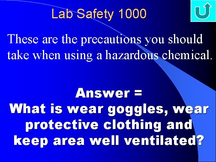 Lab Safety 1000 These are the precautions you should take when using a hazardous