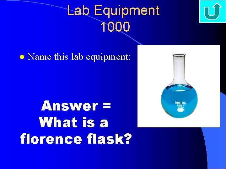 Lab Equipment 1000 l Name this lab equipment: Answer = What is a florence
