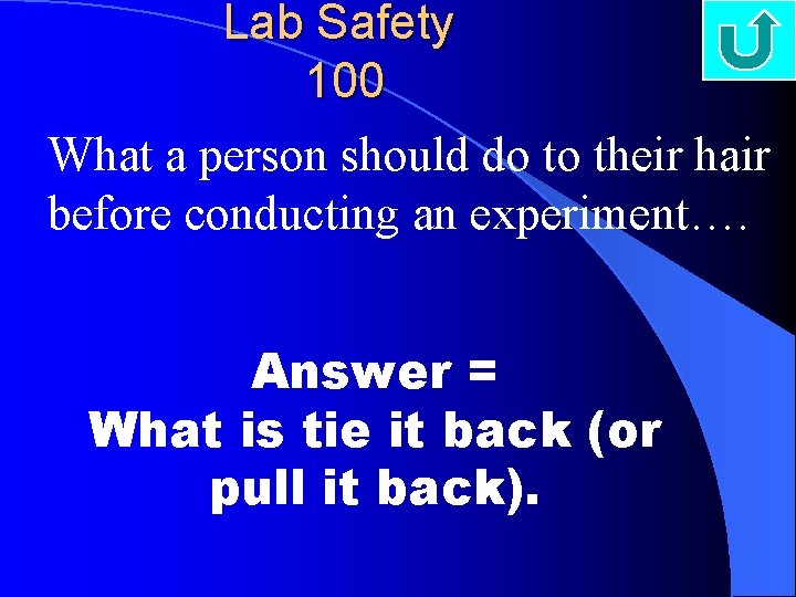 Lab Safety 100 What a person should do to their hair before conducting an