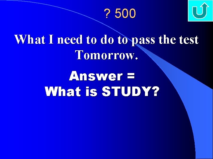 ? 500 What I need to do to pass the test Tomorrow. Answer =